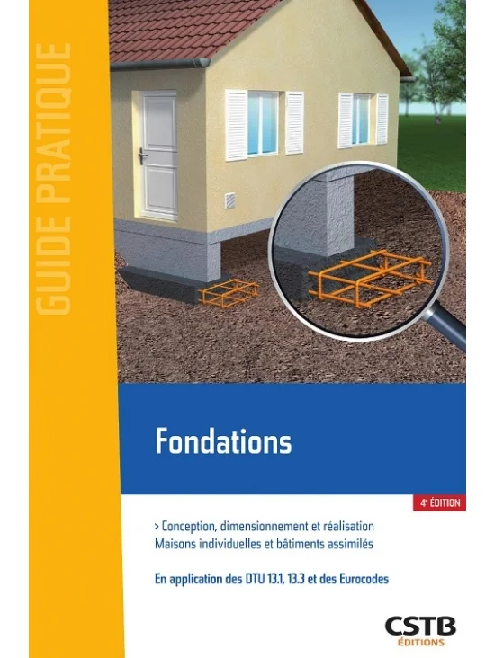 Fondations - Conception, dimensionnement et réalisation - Maisons individuelles et bâtiments assimilés - édition 2021 (PDF)
